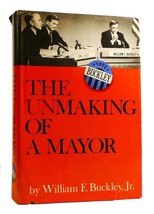 William F. Buckley, Jr. The Unmaking Of A Mayor 1st Edition 1st Printing - £146.60 GBP