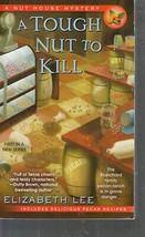 Lee, Elizabeth - A Tough Nut To Kill - A Nut House Mystery - £2.33 GBP