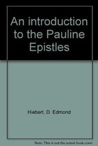 An introduction to the Pauline Epistles Hiebert, D. Edmond - £31.93 GBP