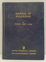 Manual of Enlarging Book Photography by Stephen White H/C Book 1940 Illu... - $33.85