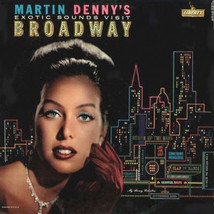 Martin Denny - Exotic Sounds Visit Broadway - $5.00