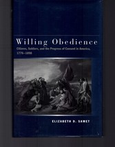 Willing Obedience : Citizens Soldiers Progress of Consent in America 1776-1898 - £29.16 GBP