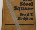The Steel Square by Fred T. Hodgson 1916 Volume Two Sears HC Book - $14.20