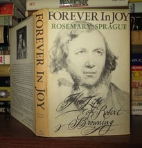 Sprague, Rosemary - Robert Browning FOREVER IN JOY Life of Robert Browning 1st E - £37.72 GBP