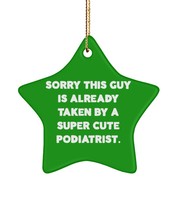 Cheap Podiatrist Gifts, Sorry This Guy is Already Taken by a Super Cute, Fun Hol - £13.06 GBP