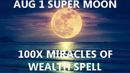 AUG 1ST SUPER FULL MOON MIRACLES OF WEALTH MAGICK HIGHER CEREMONY Witch  - $99.77