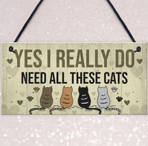 &quot;Yes I Really Do Need All These Cats&quot; Wood Plaque Door Hanger Sign Decor 8&quot;x4&quot; - £7.44 GBP
