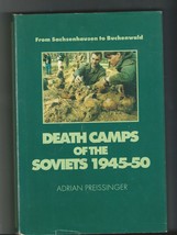 From Sachsenhausen to Buchenwald Death Camps of the Soviets Adrian Preis... - $80.00