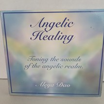 Angelic Healing Toning The Sounds Of The Angelic Realm Meya Dao - $4.94