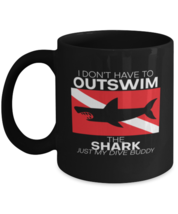 Coffee Mug Funny I don&#39;t have to swimout the shark just my friend  - £15.94 GBP