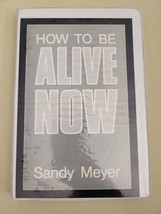How To Be Alive Now Sandy Meyer  Self Help Counseling Cassettes 1983 - $8.75