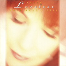 PATTY LOVELLESS - ONLY WHAT I FELL - $1.50