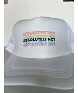 Absolutely Not Baseball Hat - $13.95