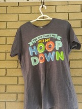 &quot;You Cant Make Me Put My Hoop Down&quot; Grey Tshirt 2XL - £11.61 GBP