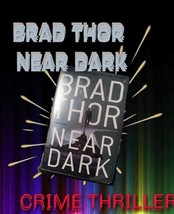 The Scot Harvath Ser.: Near Dark : A Thriller by Brad Thor (2021, US-Tall... - £18.77 GBP