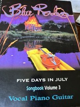 BLUE RODEO Five Days In July Volume 3 Songbook Sheet Music SEE FULL LIST... - $39.59
