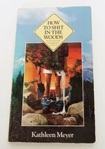 How to Shit in the Woods: An Environmentally Sound Approach to a Lost Art - $9.99