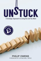 Unstuck : The Strategic Approach to Living the Life You Want, Owens, Philip,, - £14.71 GBP