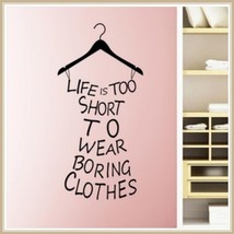 Wall  Decor Closet Statement &quot;Life Is Too Short To Wear Boring Clothes&quot; Hanger  - £26.33 GBP