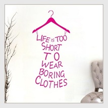 Wall  Decor Closet Statement "LIFE IS TOO SHORT to WEAR BORING CLOTHES" Hanger  image 2