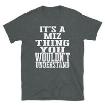 It&#39;s a Miz Thing You Wouldn&#39;t Understand TShirt - £19.78 GBP+