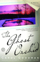 The Ghost Orchid...Author: Carol Goodman (used paperback) - $10.00