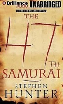 The 47th Samurai 4 by Stephen Hunter (2007, CD, Unabridged) audiobook 11... - $22.87