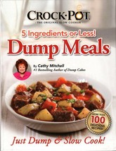 Crock Pot Dump Meals : 5 Ingredients or Less - Just Dump &amp; Slow Cook - 100 Plus - £19.69 GBP