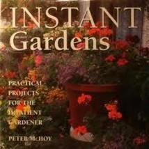 Instant Gardens: Practical Projects for the Impatient Gardener (used hardcover) - £5.53 GBP