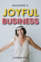 NEW and AUTOGRAPHED Building A Joyful Business by Lianne Kim - $11.88