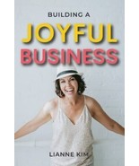 NEW and AUTOGRAPHED Building A Joyful Business by Lianne Kim - $11.88