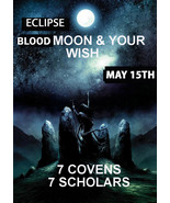 SUN MAY 15TH EXTREME WISH BLOOD MOON ECLIPSE MOON COVEN SCHOLARS OF MAGICK  - $177.77