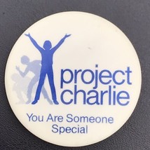 Project Charlie You Are Someone Special Pin Button Pinback Vintage - £9.79 GBP