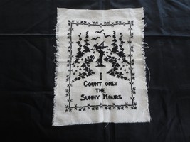 Completed I COUNT ONLY THE SUNNY HOURS Cross Stitch PANEL for Framing or... - $18.00