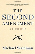 The Second Amendment: A Biography [Paperback] Waldman, Michael - $5.94