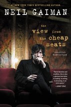 The View from the Cheap Seats: Selected Nonfiction [Hardcover] Gaiman, Neil - £50.63 GBP