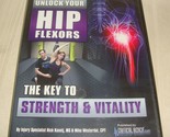 Unlock Your HIP FLEXORS The Key to Strength &amp; Vitality DVD - $9.89