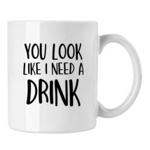 Funny Beer Drinking Gift Cup, You Look Like I Need a Drink Coffee Mug - £13.27 GBP