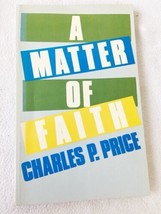 A Matter of Faith - Charles P. Price (1983, Paperback) - $16.99