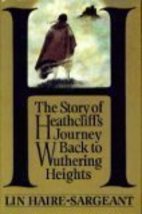 H: The Story of Heathcliff&#39;s Journey Back to Wuthering Heights by Lin Haire-Sarg - £4.11 GBP