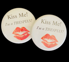 KISS ME I&#39;m a Thespian 2 Large Unused Pins Buttons VTG – A Theatrical Delight! - £9.64 GBP