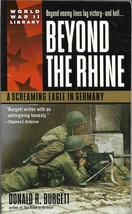 Beyond The Rhine (A Screaming Eagle in Germany) by Donald Burgett - $5.55