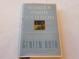 Women, Food, and God : An Unexpected Path to Almost Everything by Geneen Roth - £19.14 GBP