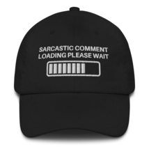 Sarcastic Comment Loading Please Wait Sarcastic Funny Humor Sarcasm Embroidered  - £19.52 GBP