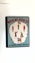 1943 When We Grow Up by  Gladys Turley Michell - £30.79 GBP