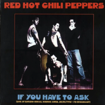 Red Hot Chili Peppers If You Have To Ask LP ~ Buenos Aries 1993 ~ Ltd Ed ~ New! - £27.64 GBP