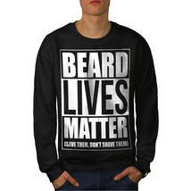 Wellcoda Beard Lives Matter Funny Mens Sweatshirt - $33.82+