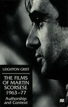 The Films of Martin Scorsese, 1963-77: Authorship And Context by Leighton Grist - £33.53 GBP