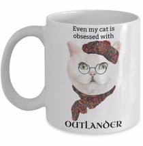 Outlander Coffee Cup Gift 11 oz Even My Cat is Obsessed with Outlander Jamie Mug - £15.53 GBP