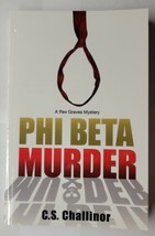 Phi Beta Murder (A Rex Graves Mystery) C.S. Challinor 2014 Trade Paperback  - £6.32 GBP
